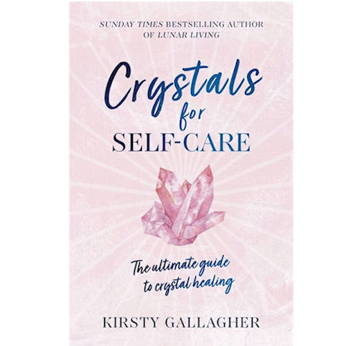 Crystals for Self Care by Kirsty Gallagher